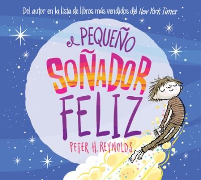 Cover for Peter H Reynolds · El Pequeno Sonador Feliz (Little Happy Dreamer) (Kartonbuch) (2022)
