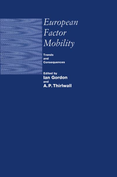 Cover for Ian Gordon · European Factor Mobility: Trends and Consequences (Taschenbuch) [1st ed. 1989 edition] (1989)