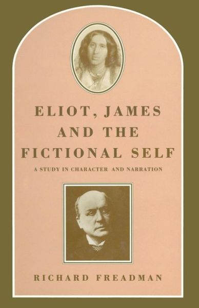 Cover for Richard Freadman · Eliot, James and the Fictional Self: A Study in Character and Narration (Paperback Book) [1st ed. 1986 edition] (1986)