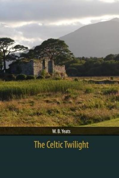 Cover for W. B. Yeats · The Celtic Twilight (Paperback Bog) (2021)