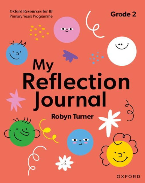 Cover for Robyn Turner · Oxford Resources for IB PYP: My Reflection Journal Grade 2 - Oxford Resources for IB PYP (Paperback Bog) (2025)