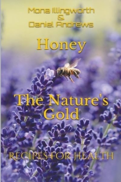 Cover for Mona Illingworth · Honey The Nature's Gold Recipes for Health (Paperback Book) (2020)