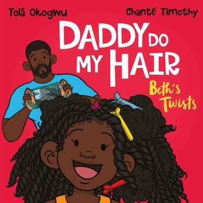 Cover for Tola Okogwu · Daddy Do My Hair: Beth's Twists (Paperback Bog) (2022)