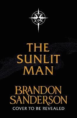 Cover for Brandon Sanderson · The Sunlit Man: A Cosmere Novel (Hardcover Book) (2024)