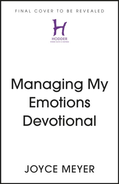 Cover for Joyce Meyer · Managing Your Emotions in 90 days: Daily Wisdom for Remaining Stable in an Unstable World (Hardcover bog) (2023)