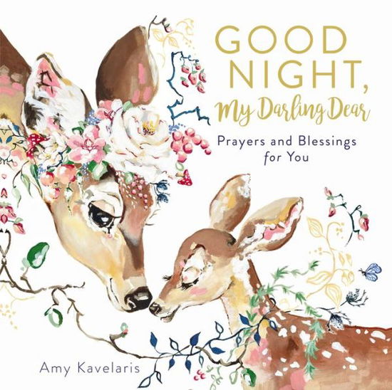 Cover for Amy Kavelaris · Good Night, My Darling Dear: Prayers and Blessings for You - Darling Animals in Bloom (Hardcover Book) (2020)