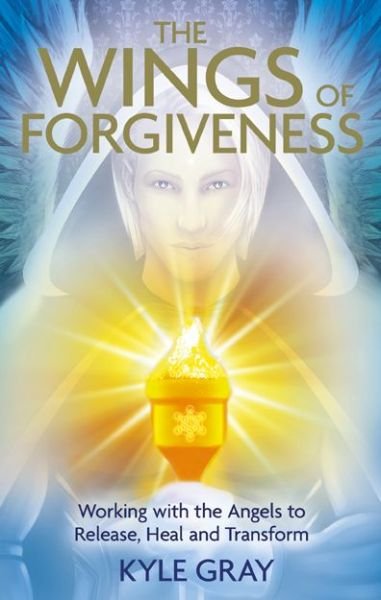 Wings of Forgiveness: Working with the Angels to Release, Heal, and Transform - Kyle Gray - Livros - Hay House, Inc. - 9781401947460 - 27 de abril de 2015