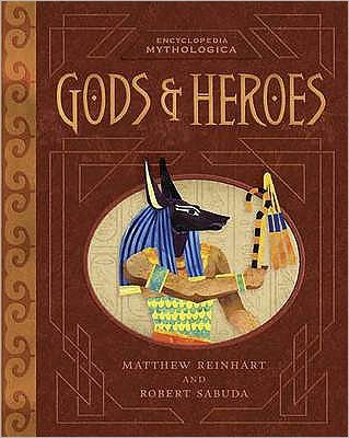 Cover for Matthew Reinhart · Encyclopedia Mythologica: Gods and Heroes (Hardcover Book) (2010)