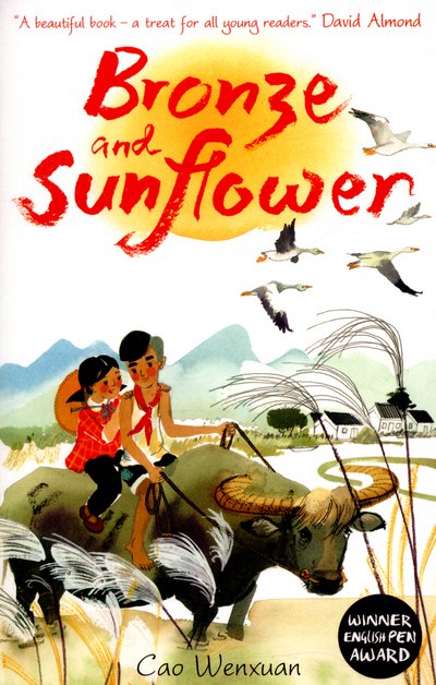 Bronze and Sunflower - Cao Wenxuan - Libros - Walker Books Ltd - 9781406348460 - 2 de abril de 2015