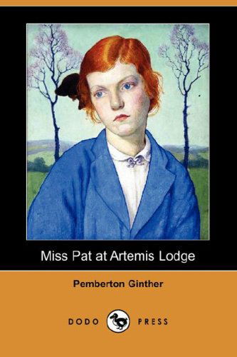 Cover for Pemberton Ginther · Miss Pat at Artemis Lodge (Dodo Press) (Paperback Book) (2008)