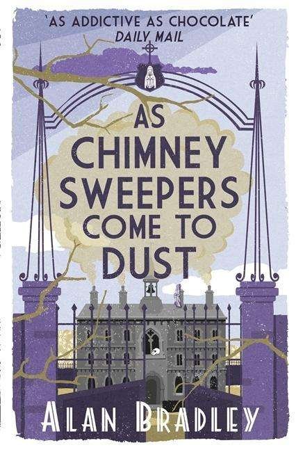 Cover for Alan Bradley · As Chimney Sweepers Come To Dust: The gripping seventh novel in the cosy Flavia De Luce series - Flavia de Luce Mystery (Taschenbuch) (2015)