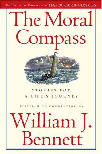 Cover for William J. Bennett · The Moral Compass: Stories for a Life's Journey (Paperback Book) [Reprint edition] (2008)