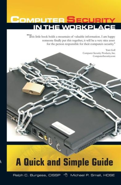 Computer Security in The Workplace - Ralph C Burgess - Books - Booksurge Publishing - 9781419601460 - December 17, 2004