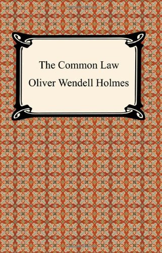 Cover for Oliver Wendell Holmes · The Common Law (Paperback Book) [Annotated edition] (2005)