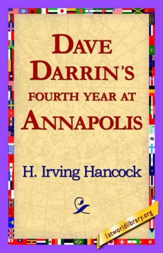 Cover for H. Irving Hancock · Dave Darrin's Fourth Year at Annapolis (Hardcover Book) (2006)