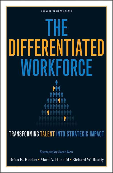 Cover for Brian E. Becker · The Differentiated Workforce: Translating Talent into Strategic Impact (Hardcover bog) (2009)