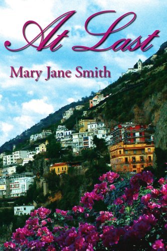 At Last: an Ageless Romance - Mary Jane Smith - Kirjat - AuthorHouse - 9781425918460 - torstai 29. kesäkuuta 2006