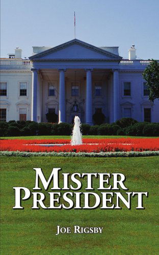 Cover for Joe Rigsby · Mister President (Paperback Bog) (2006)