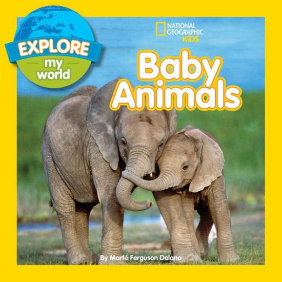 Cover for Marfe Ferguson Delano · Explore My World Baby Animals - Explore My World (Paperback Book) (2015)