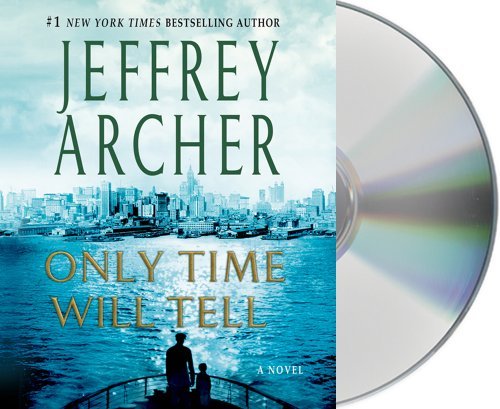 Cover for Jeffrey Archer · Only Time Will Tell (Clifton Chronicles) (Audiobook (CD)) [Unabridged edition] (2011)