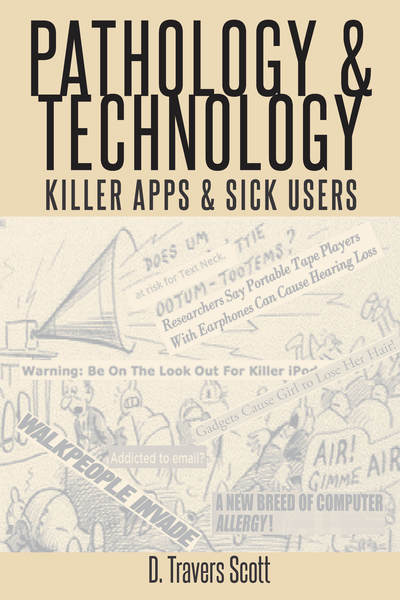 Cover for D. Travers Scott · Pathology and Technology: Killer Apps and Sick Users (Hardcover Book) [New edition] (2018)