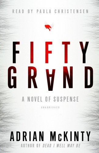 Cover for Adrian Mckinty · Fifty Grand: a Novel of Suspense (Lydbog (CD)) [Library, Unabridged Library edition] (2009)