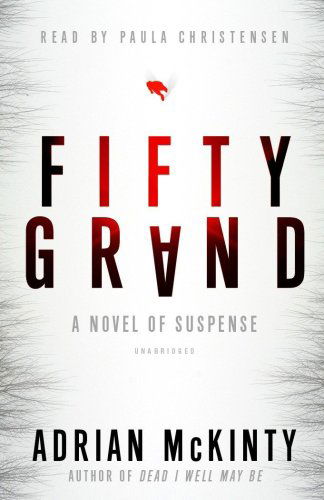 Cover for Adrian Mckinty · Fifty Grand: a Novel of Suspense (Audiobook (CD)) [Library, Unabridged Library edition] (2009)