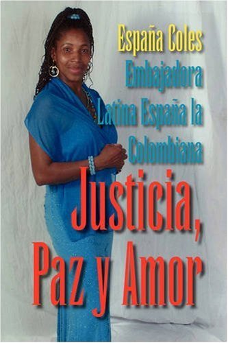 Cover for Embajadora Latina Espaa La Colombiana · Justicia, Paz Y Amor (Gebundenes Buch) [Spanish edition] (2008)