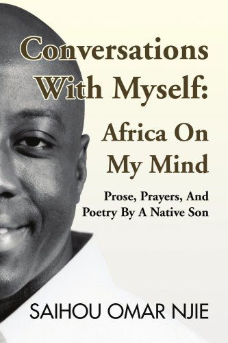 Cover for Saihou Omar Njie · Conversations with Myself: Africa on My Mind: Prose, Prayers, and Poetry by a Native Son (Paperback Book) (2009)