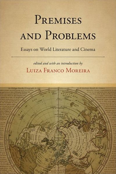 Cover for Luiza Franco Moreira · Premises and Problems: Essays on World Literature and Cinema - SUNY Press Open Access (Paperback Book) (2022)