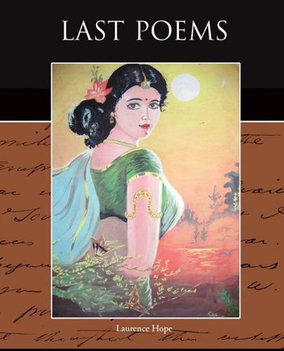 Last Poems - Laurence Hope - Books - Book Jungle - 9781438523460 - August 3, 2009