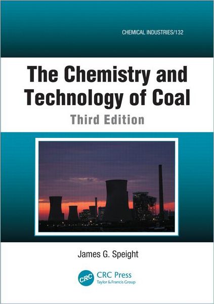 Cover for James G. Speight · The Chemistry and Technology of Coal - Chemical Industries (Hardcover Book) (2012)