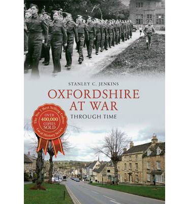 Cover for Stanley C. Jenkins · Oxfordshire at War Through Time - Through Time (Paperback Book) (2014)