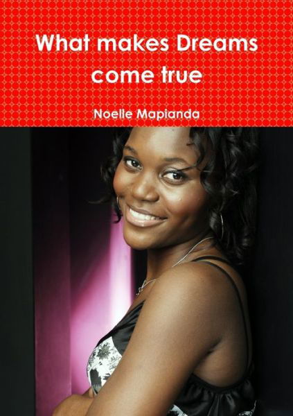 Cover for Noelle Mapianda · What makes dreams come True (Buch) (2011)