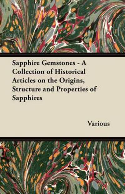 Cover for Sapphire Gemstones - a Collection of Historical Articles on the Origins, Structure and Properties of Sapphires (Taschenbuch) (2011)