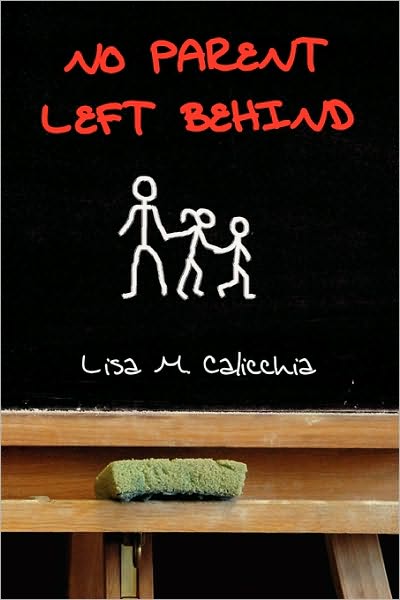 Cover for Lisa M Calicchia · No Parent Left Behind (Taschenbuch) (2010)