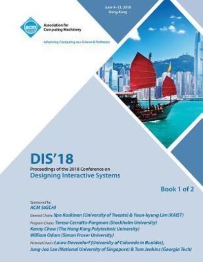 Cover for Dis · Dis '18: Proceedings of the 2018 Designing Interactive Systems Conference Vol 1 (Taschenbuch) (2018)