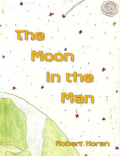 Cover for Robert Koren · The Moon in the Man (Paperback Book) (2010)