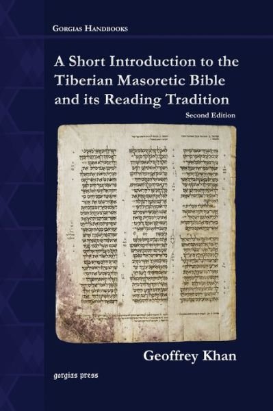 Cover for Geoffrey Khan · A Short Introduction to the Tiberian Masoretic Bible and its Reading Tradition - Gorgias Handbooks (Pocketbok) (2013)
