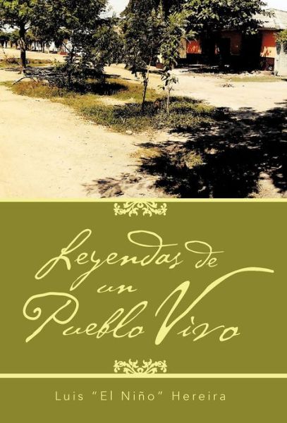 Cover for Luis Hereira · Leyendas De Un Pueblo Vivo (Hardcover Book) (2012)