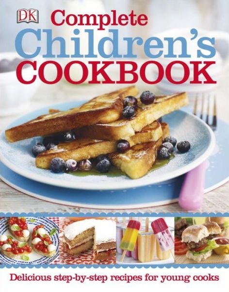 Cover for Dk Publishing · Complete Children's Cookbook (Hardcover Book) (2015)