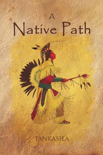 Cover for Tankasila · A Native Path (Pocketbok) (2011)