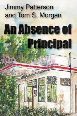 Jimmy Patterson · An Absence of Principal (Paperback Book) (2012)