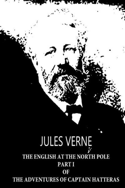 Cover for Jules Verne · The English at the North Pole Part I of the Adventures of Captain Hatteras (Paperback Book) (2012)
