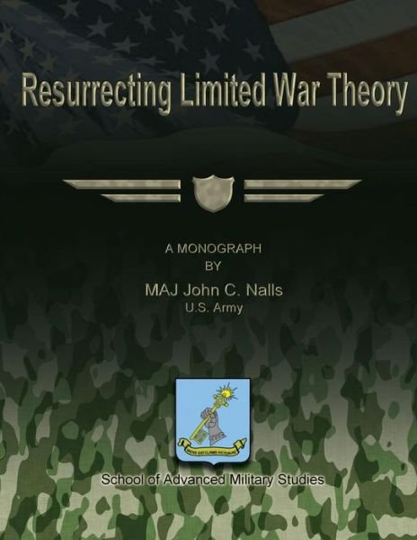 Cover for Us Army Maj John C Nalls · Resurrecting Limited War Theory (Paperback Book) (2012)
