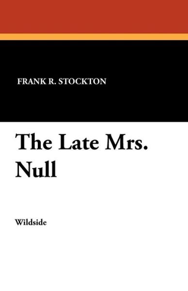 Cover for Frank R Stockton · The Late Mrs. Null (Taschenbuch) (2024)