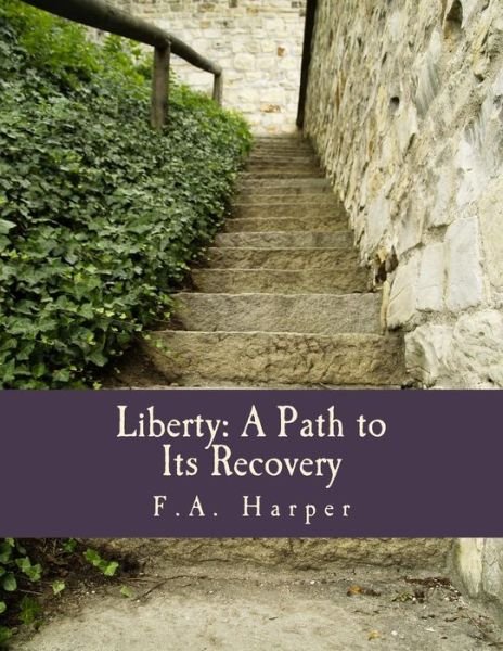 Cover for F a Harper · Liberty: a Path to Its Recovery (Taschenbuch) (1949)