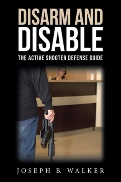 Cover for Joseph B Walker · Disarm and Disable (Paperback Book) (2020)