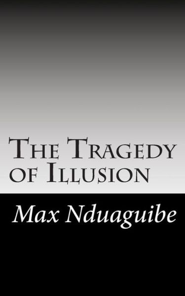 Cover for Max Nduaguibe · The Tragedy of Illusion (Paperback Book) (2013)