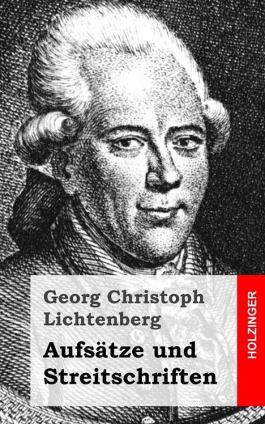 Cover for Georg Christoph Lichtenberg · Aufsatze Und Streitschriften (Taschenbuch) (2013)